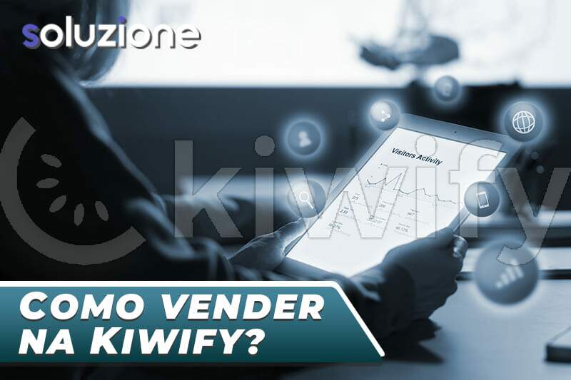 O Que É Kiwify E Como Vender Na Plataforma - Imagem digital com tablet e logo da kiwify