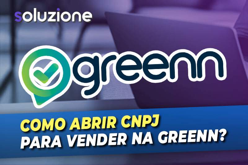 CNPJ para Vender na Greenn- Como abrir CNPJ para venda de infoprodutos na plataforma digital Greenn