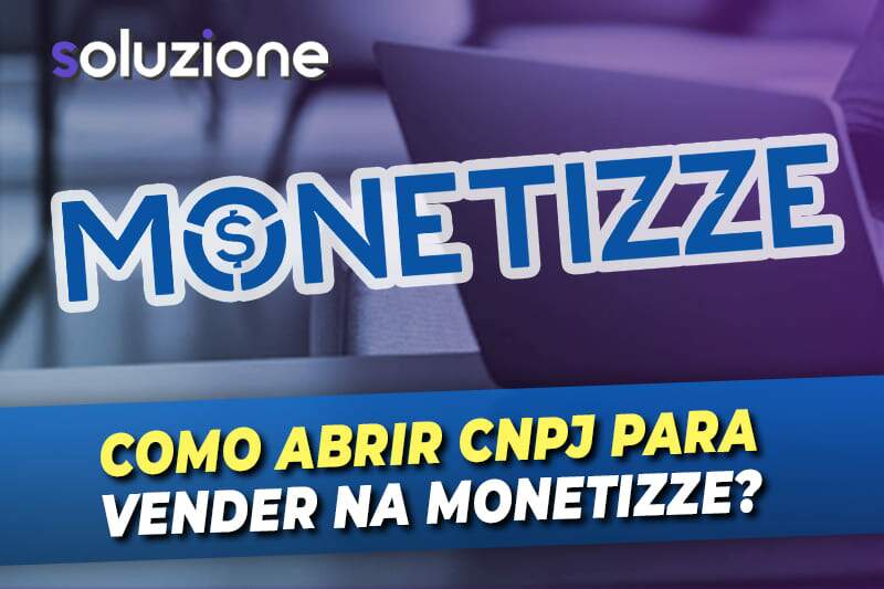 CNPJ para Vender na Monetizze - Como abrir CNPJ para venda de infoprodutos na plataforma digital Monetizze