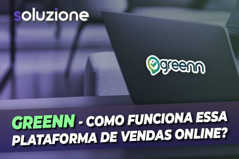 Plataforma Greenn - Imagem como funciona a plataforma de vendas online Greenn