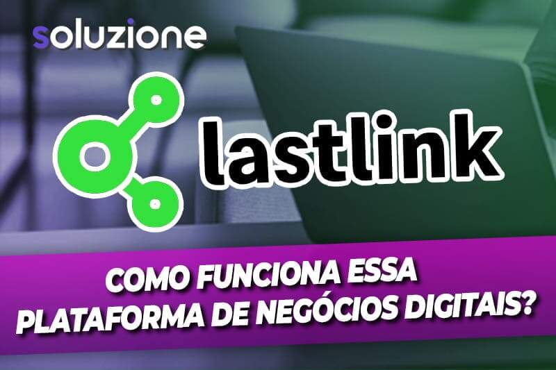 Plataforma Lastlink - Imagem como funciona a plataforma de negócios digitais Lastlink