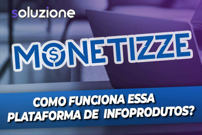 Plataforma Monetizze - Imagem como funciona a plataforma de infoprodutos Monetizze