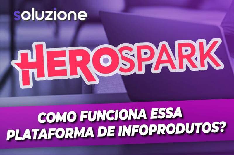 Plataforma Herospark - Imagem como funciona a plataforma de infoprodutos Herospark