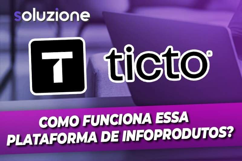 Plataforma Ticto - Imagem como funciona a plataforma de infoprodutos Ticto