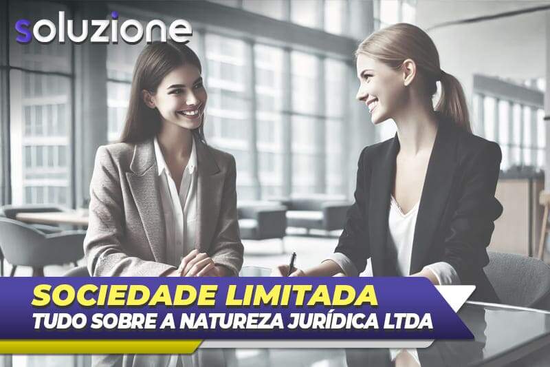 Sociedade Limitada - Imagem de empresaria e contadora falando sobre a natureza jurídica da empresa LTDA