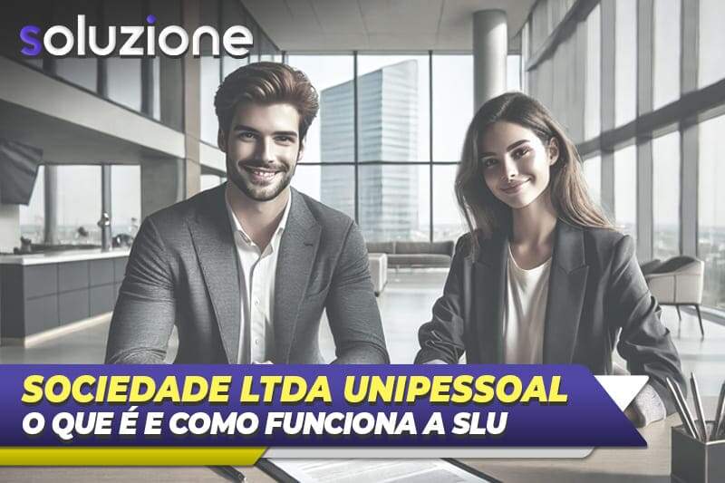 Sociedade Limitada Unipessoal - Imagem de empresaria e contador abrindo uma slu