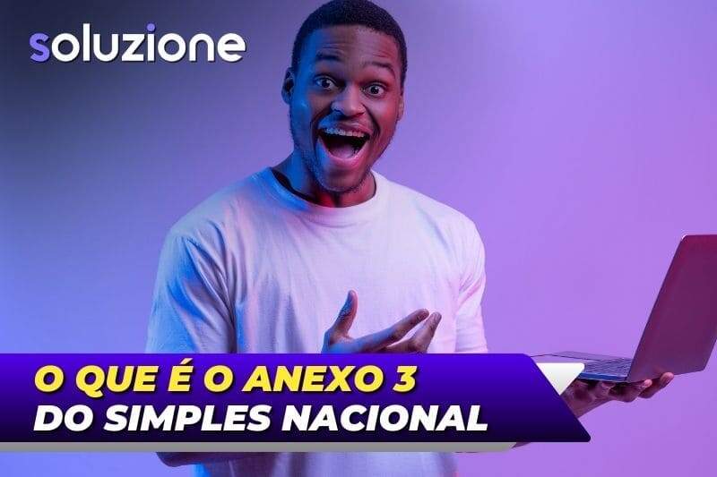 Anexo III do Simples Nacional - Imagem de empresário comemorando o anexo 3 do regime do Simples